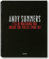 Andy Summers. I'll Be Watching You: Inside The Police. 1980–1983