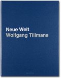 Wolfgang Tillmans. Neue Welt. Art Edition (Collector's Edition)