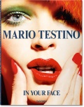 Mario Testino. In Your Face Mario Testino. In Your Face