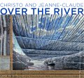 Christo and Jeanne-Claude, Over The River Christo and Jeanne-Claude, Over The River