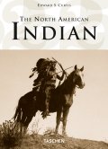 Edward S. Curtis. The North American Indian (Klotz, TASCHEN 25 Edition) Edward S. Curtis. The North American Indian (Klotz, TASCHEN 25 Edition)