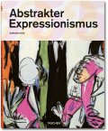 Abstrakter Expressionismus (Kleine Reihe Kunst, T25) Abstrakter Expressionismus (Kleine Reihe Kunst, T25)