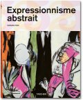 Expressionnisme abstrait (Petite Collection Art, TASCHEN 25 Collection) Expressionnisme abstrait (Petite Collection Art, TASCHEN 25 Collection)