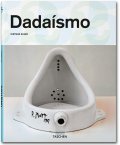Dadaísmo (Serie menor arte, TASCHEN 25 Colección)