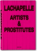 LaChapelle, Artists and Prostitutes LaChapelle, Artists and Prostitutes