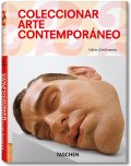 Coleccionar Arte Contemporáneo (TASCHEN 25 Colección) Coleccionar Arte Contemporáneo (TASCHEN 25 Colección)