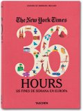 The New York Times. 36 Hours. 125 fines de semana en Europa The New York Times. 36 Hours. 125 fines de semana en Europa