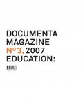 documenta 12 magazine No. 3: Education: