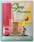 Shop America. Midcentury Storefront Design 1938-1950