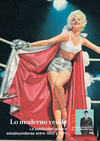 Mid-Century Ads: Advertising from the Mad Men Era Mid-Century Ads: Advertising from the Mad Men Era