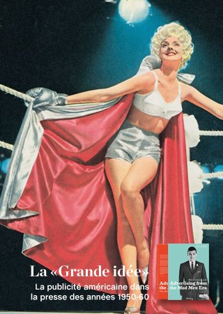 Mid-Century Ads: Advertising from the Mad Men Era Mid-Century Ads: Advertising from the Mad Men Era
