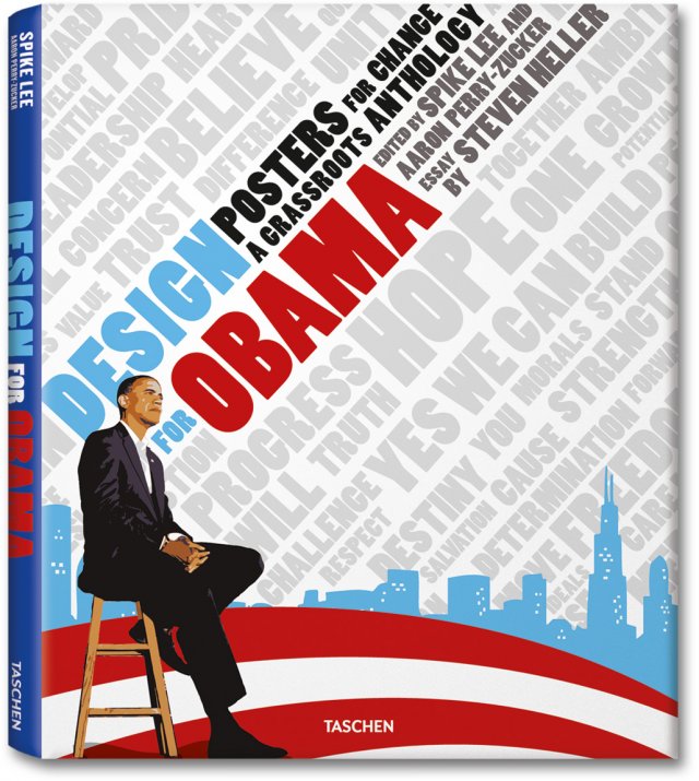Design for Obama - Posters for Change: A Grassroots Anthology Steven Heller, Aaron Perry-Zucker and Spike Lee