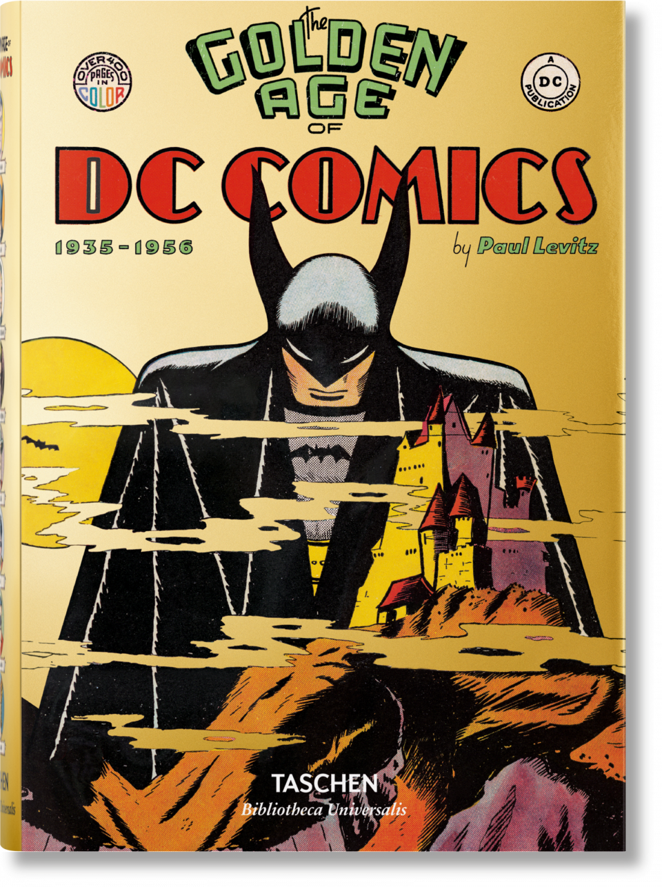 The Golden Age Of Dc Comics Bibliotheca Universalis Taschen Books The Golden Age Of Dc Comics Bibliotheca Universalis Taschen Books